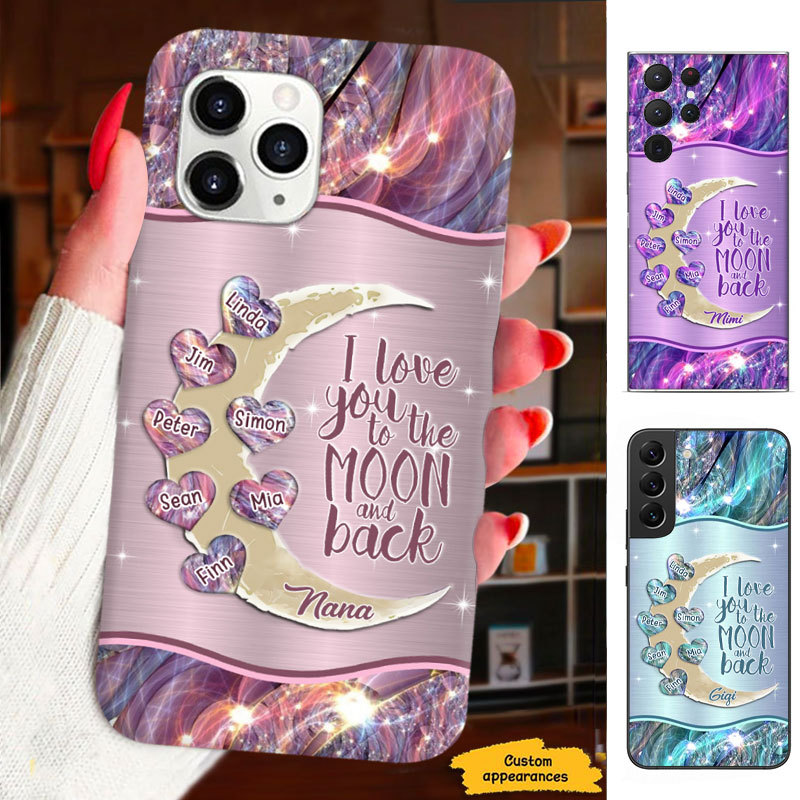 Heart I Love you to the Moon and Back Mom Grandma Nana Mimi Gigi Auntie Personalized phone case SC2412449