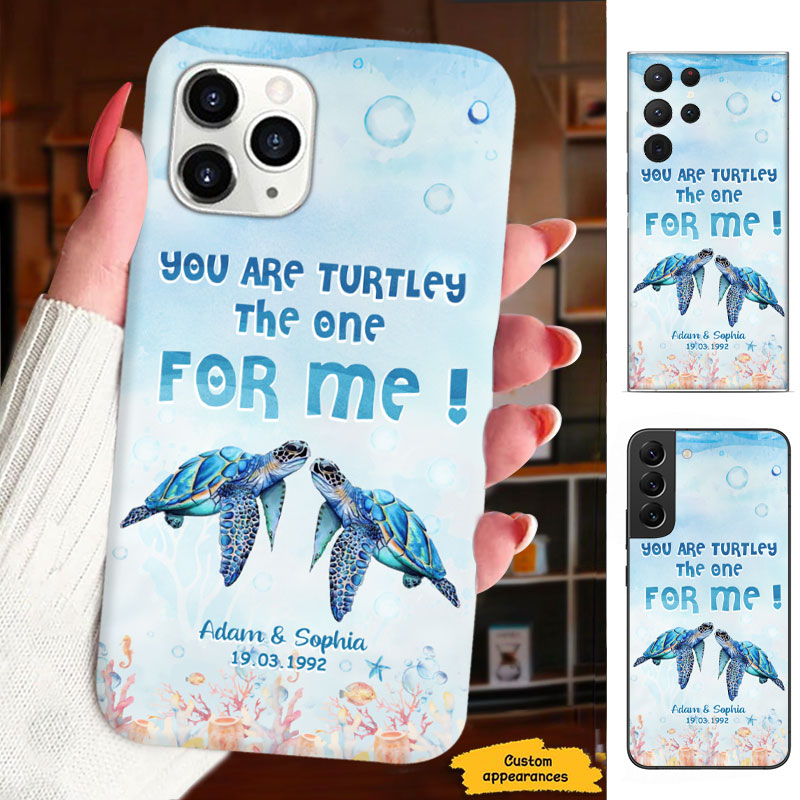 You Are Turtley The One For Me Sea Turtle Couple Personalized Phone Case