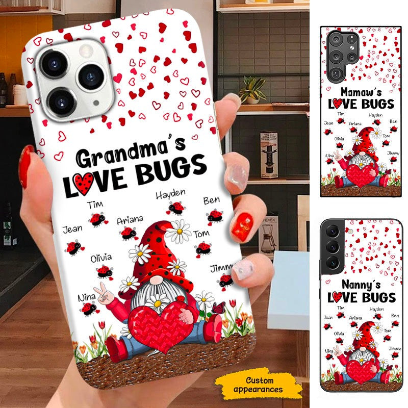 Gnome Grandma's Love Bugs Mommy, Nana, Grandma, Auntie Personalized Phone Case SC271235