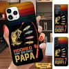 Hooked On Being Papa Daddy Grandpa Personalized Phone case Phone case FUEL 