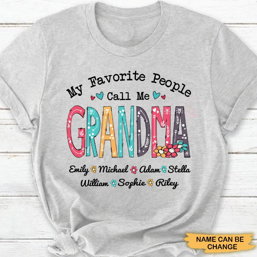 My Favorite People Call me Grandma Mommy Aunite Personalized Shirt Apparel Gearment
