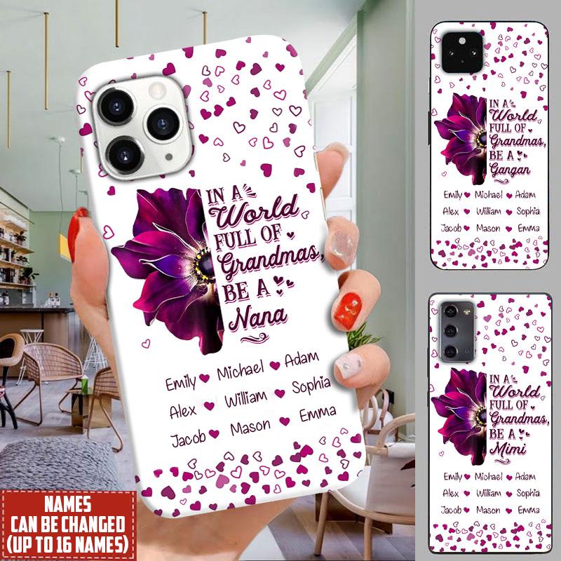 Personalized "In a world full of grandmas be a Nana" Grandma Phone Case 24hl101 Phonecase FUEL