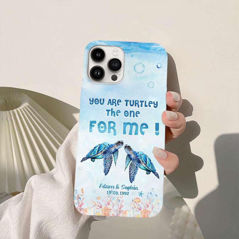 You Are Turtley The One For Me Sea Turtle Couple Personalized Phone Case