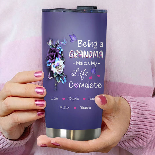 Being a Grandma Make My Life Complete personalized tumbler 20oz