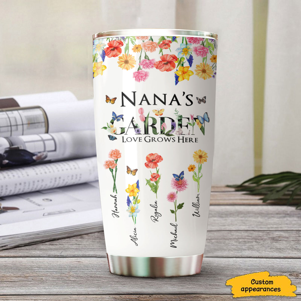 Flower Grandma's Garden Mom Nana Mimi Gigi Auntie Personalized Tumbler