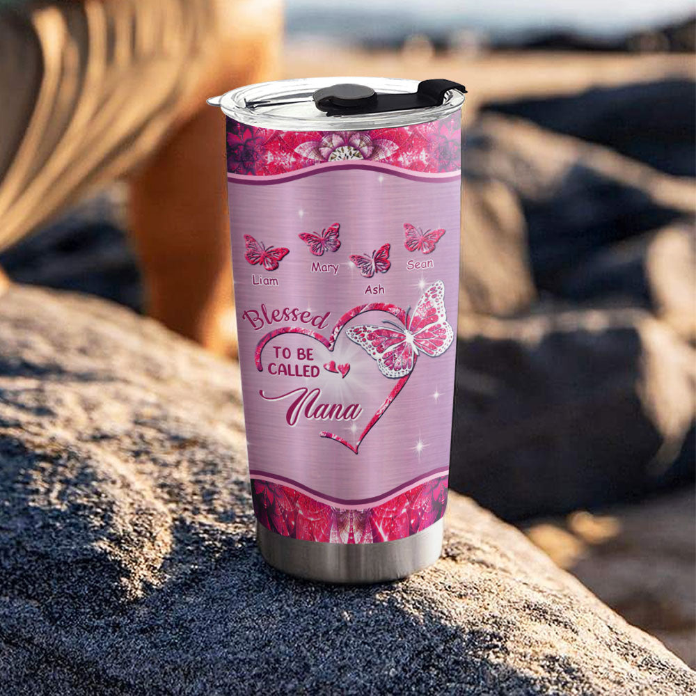 Blessed To Be Called Heart Butterfly Nickname Kids Names Personalized Tumbler 17 Colors 20oz