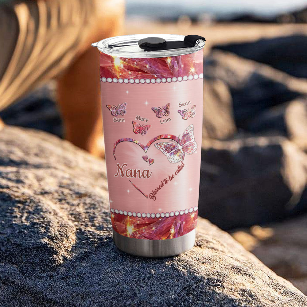Heart Butterfly Blessed To Be Called Nickname Kids Names Personalized Tumbler 10 Styles 20oz