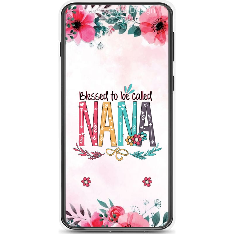 Blessed To Be Called Nana, Mommy, Grandma, Auntie - Personalized Phone Case