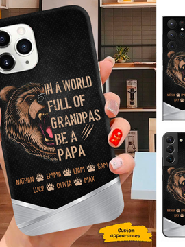 Bear In a World full of Grandpas be a Papa Poppy Personalized Phone case SC2512442