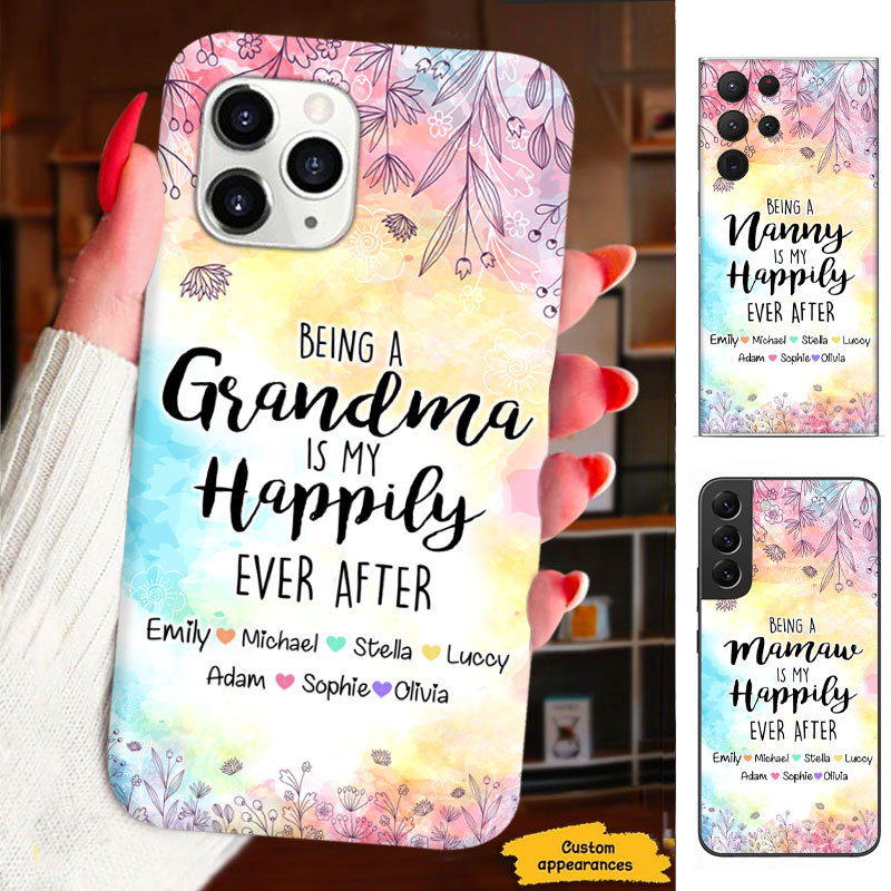Being a Grandma Nana Mimi Gigi is my happily ever after Personalized Phone Case SC151247