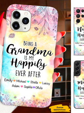 Being a Grandma Nana Mimi Gigi is my happily ever after Personalized Phone Case SC151247