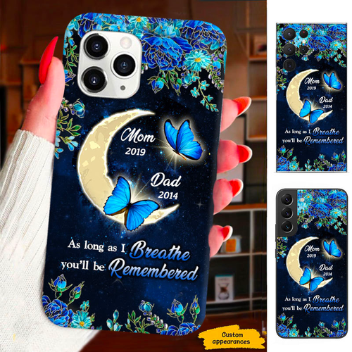 Blue Butterfly As Long As I Breathe You'll Be remembered Memorial Personalized phone case SC2512453