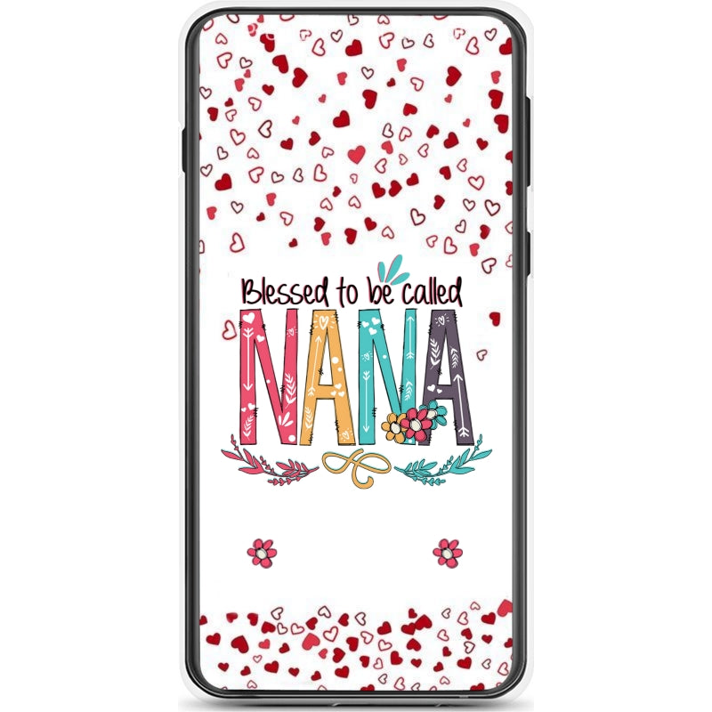 Blessed To Be Called Nana, Mommy, Grandma, Auntie - Personalized Phone Case