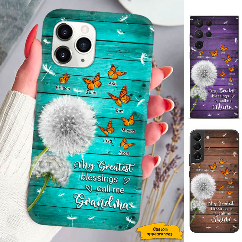 Dandelion Butterfly My Greatest Blessings called me Mom Grandma Nana Mimi Gigi Auntie Personalized phone case SC251243