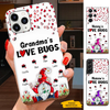 Gnome Grandma Love Bugs Nana Mimi Mom Auntie Personalized Phone Case SC2410175