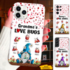 Gnome Grandma Love bugs Nana Mimi Mom Auntie Personalized Phone Case SC24110124