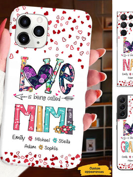 LOVE is being called Mom Grandma Nana Mimi Gigi Auntie Personalized Phone Case SC1612430