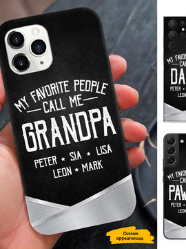 My Favorite People called me Grandpa Daddy Papa Personalized Phone Case SC25122305