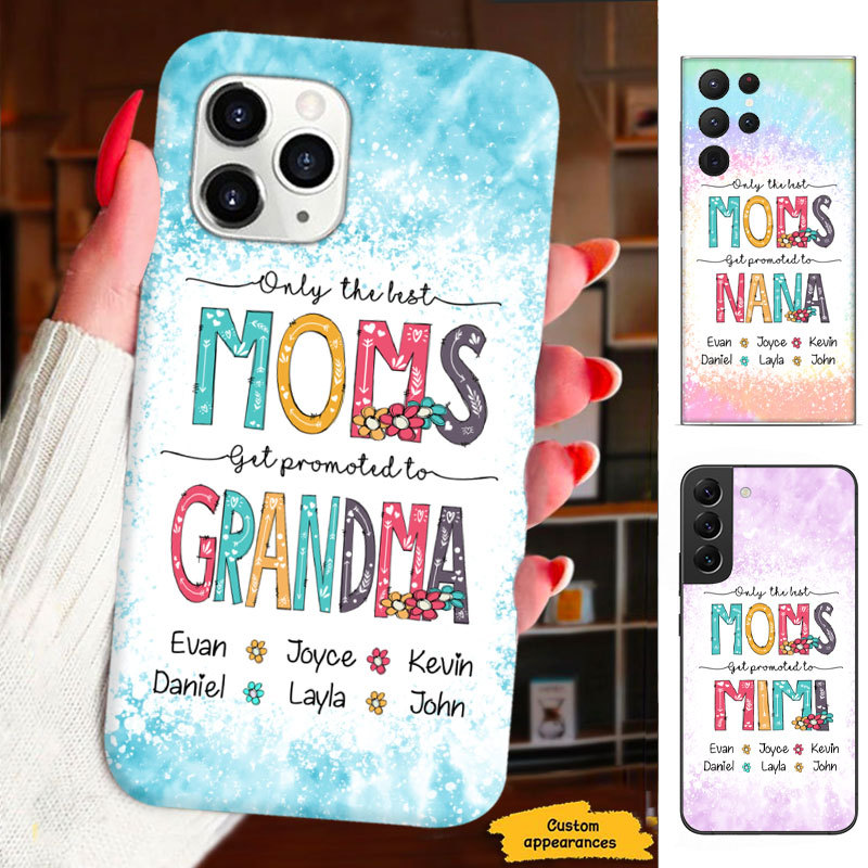 Only The best Moms get promoted to  Grandma Nana Mimi Gigi Auntie Personalized phone case SC231246