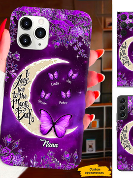 Purple Butterfly I Love You to the Moon and back Mom Grandma Nana Mimi Gigi Auntie Personalized phone case SC2312434