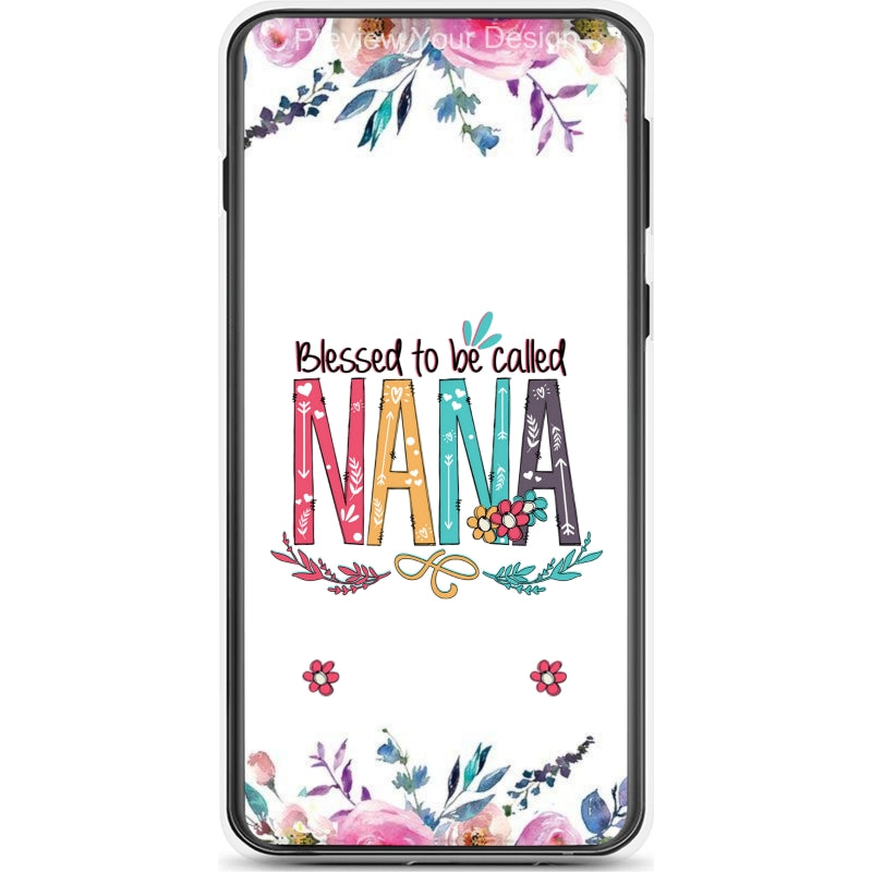 Blessed To Be Called Nana, Mommy, Grandma, Auntie - Personalized Phone Case