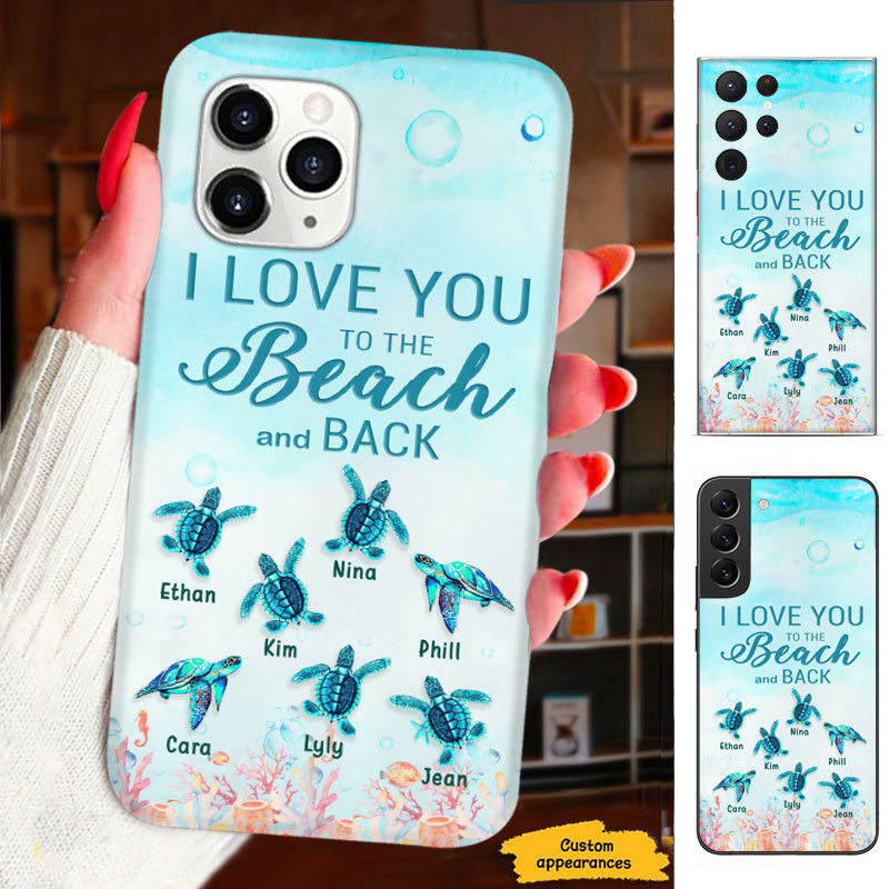 Turtle I Love You to the beach and back Mom Grandma Nana Mimi Gigi Auntie Personalized phone case SC2212433