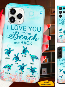 Turtle I Love You to the beach and back Mom Grandma Nana Mimi Gigi Auntie Personalized phone case SC2212433