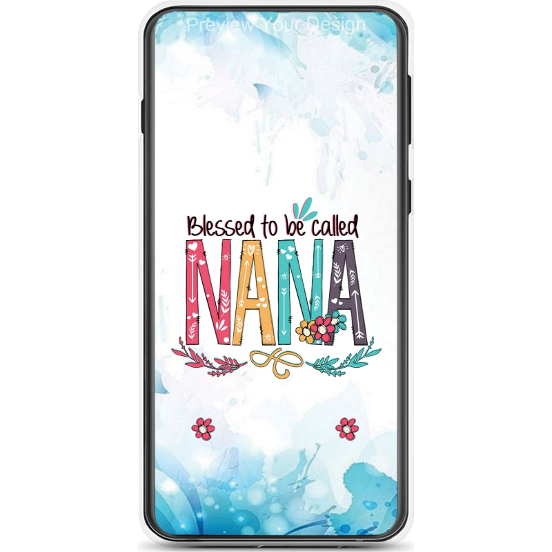 Blessed To Be Called Nana, Mommy, Grandma, Auntie - Personalized Phone Case