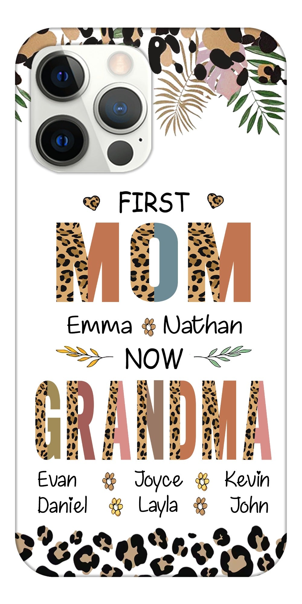 Leopard First Mom Now Grandma Kids And Grandkids Names Personalized Phone Case