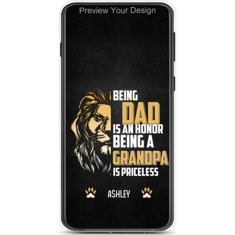 Being A Dad Is An Honor Being A Papa Is Priceless Grandpa Daddy Personalized Phone case