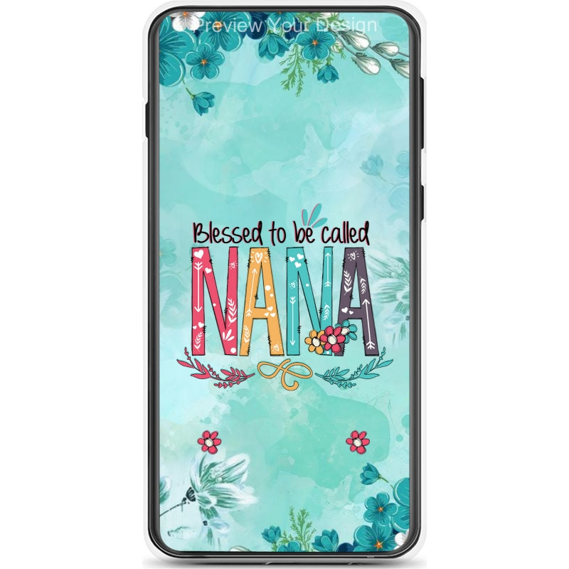 Blessed To Be Called Nana, Mommy, Grandma, Auntie - Personalized Phone Case