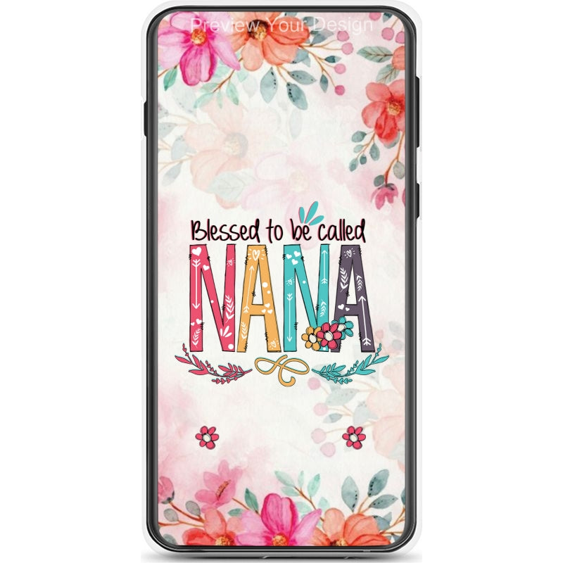 Blessed To Be Called Nana, Mommy, Grandma, Auntie - Personalized Phone Case