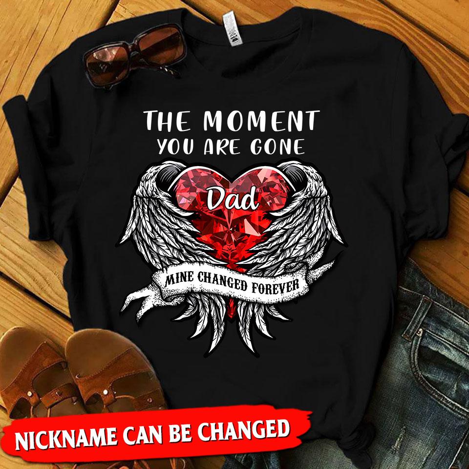 THE MOMENT YOU ARE GONE MINE CHANGED FOREVER T-shirt Dreamship 