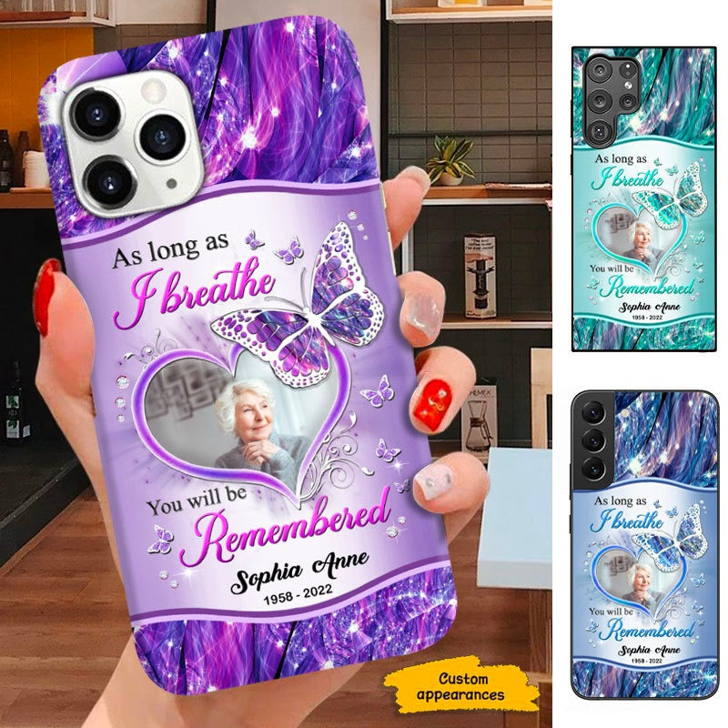 As Long As I Breathe You'll Be Remembered Butterfly Photo Upload Memorial Personalized Phone Case SC281239