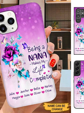 Being a Nana Makes My Life Complete Grandma Personalized Phone case SC25814