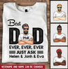 Best DAD Ever Ever Ever Just Ask Grandpa Papa Personalized Shirt Apparel Gearment 