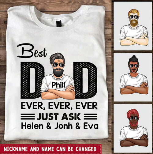 Best DAD Ever Ever Ever Just Ask Grandpa Papa Personalized Shirt Apparel Gearment 