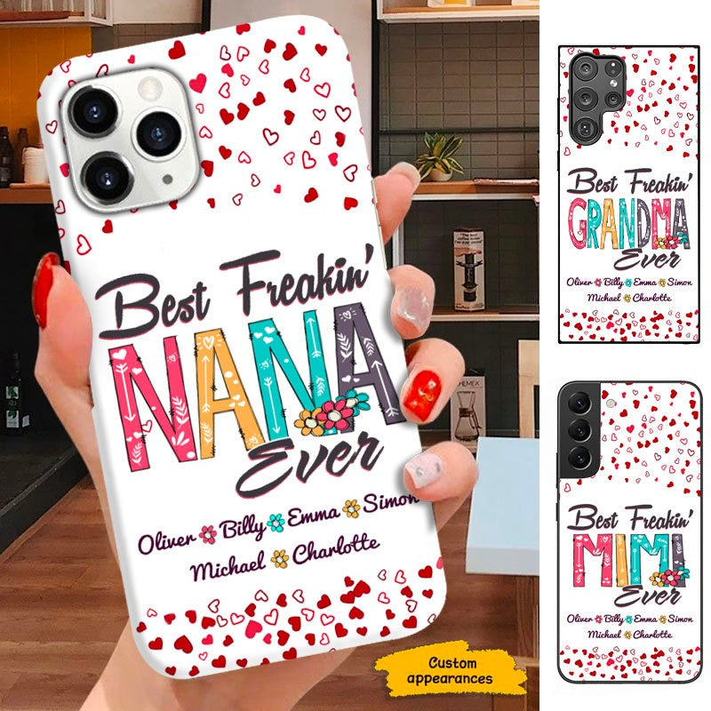 Best Freakin' Nana Ever Grandma Gigi Mimi Personalized Phone case  SC102236