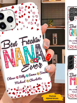 Best Freakin' Nana Ever Grandma Gigi Mimi Personalized Phone case  SC102236