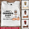 Best Grandpa Ever Papa Daddy Personalized Shirt Apparel Gearment