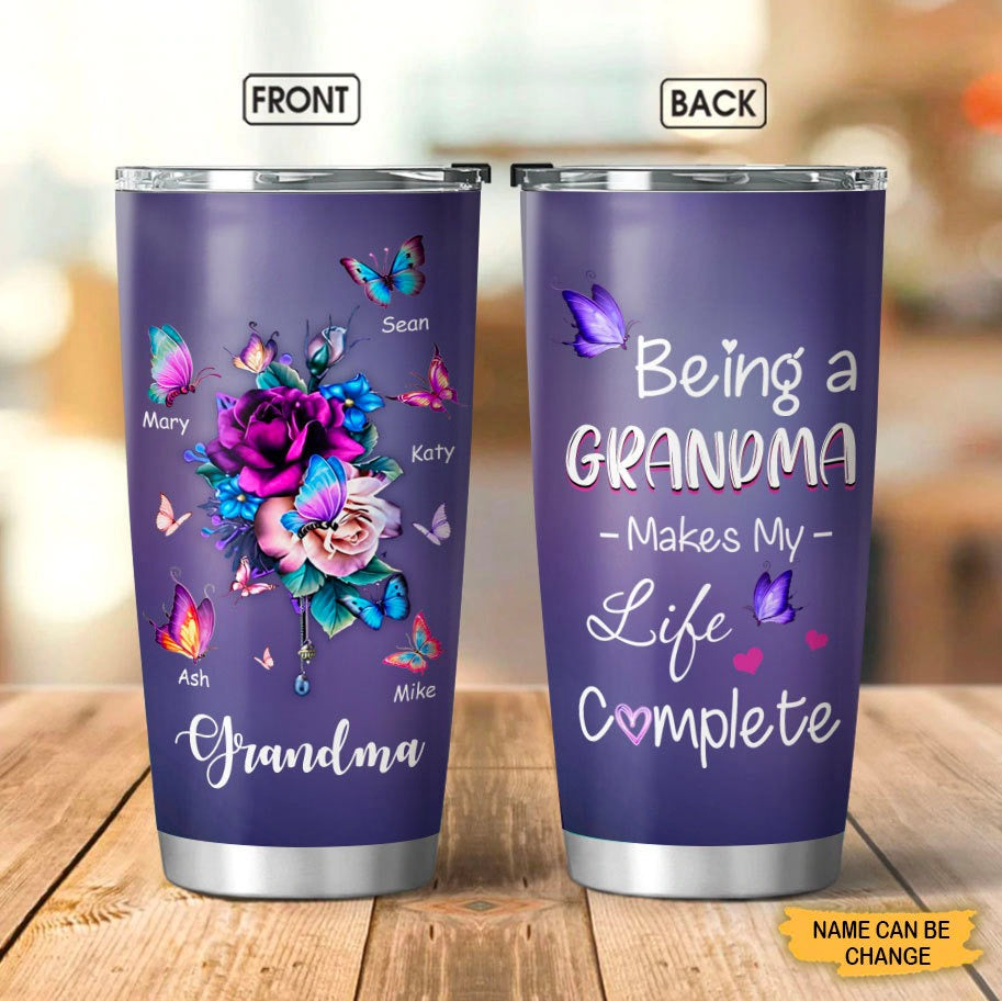 Butterfly Being a Grandma make my life complete Mommy Auntie Nana Gigi Personalized Tumbler SC27101 Tumbler Cup ShinyCustom - The Best Personalized Gift Store 
