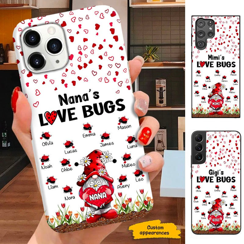 Gnome Grandma's Love Bugs Mommy, Nana, Grandma, Auntie Personalized Phone Case SC271238