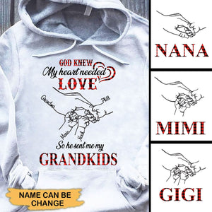 God knew my heart need LOVE so he sent me my grandkids Grandma, Mommy, Auntie Personalized Hoodie Shirt Apparel Gearment 