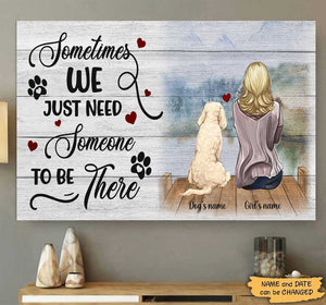 Sometimes we just need someone to be there Dog Lover Personalized wall art Canvas Canvas Dreamship 