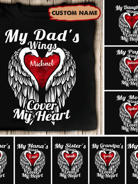 Personalized My Papa/Sister/Son/Brother/Daughter/Grandpa/Mom/Nana's Wings Cover My Heart T-shirt