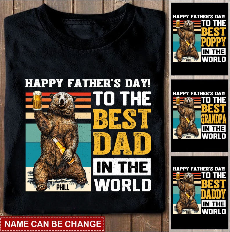Happy Father Day to The BEST DAD In The World Personalized Shirt T-Shirt Gearment 