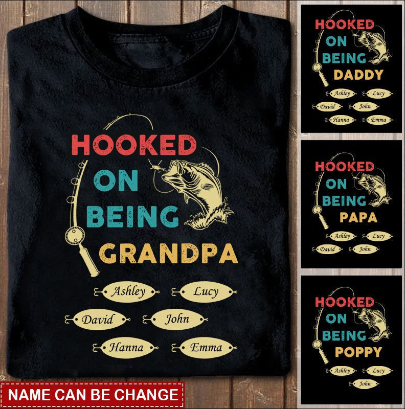 Hooked On Being Daddy Papa Grandma Personalized Shirt T-Shirt Gearment 
