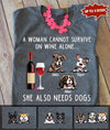 A Woman Can Not Survive On Wine Alone Dog Personalized Shirt Personalized ShinyCustom - The Best Personalized Gift Store