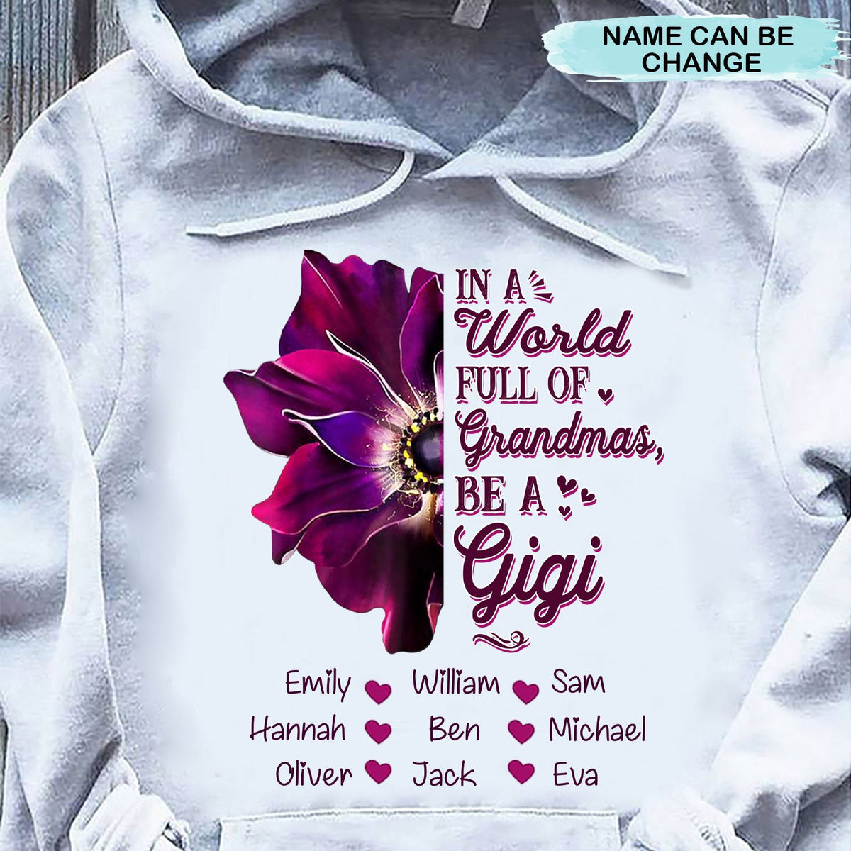 In A World Full Of Grandmas Be a Gigi, Nana, Mimi Personalized Grandma Shirt 2D Hoodie Dreamship 