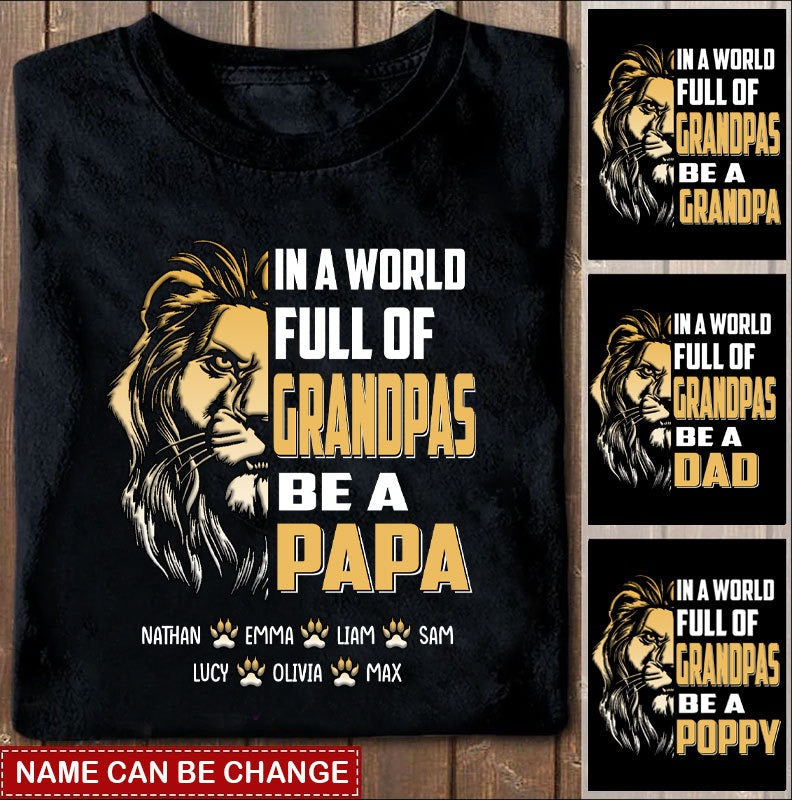 In a World full of Grandpas be a Papa Poppy Personalized Shirt T-Shirt Gearment 